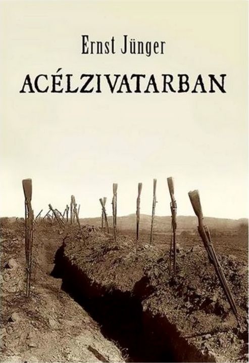 2. Ernst Jünger. Acélzivatarban. Noran Libro Kiadó. 2014